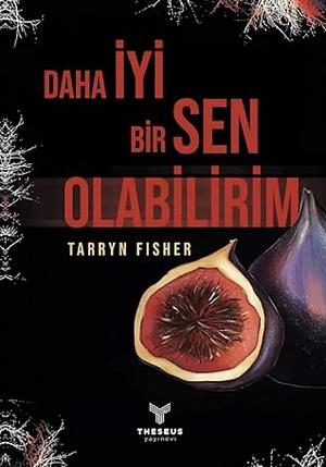 Daha İyi Bir Sen Olabilirim by Tarryn Fisher