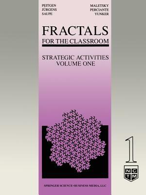 Fractals for the Classroom: Strategic Activities Volume One by Hartmut Jürgens, Heinz-Otto Peitgen, Dietmar Saupe