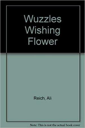 The Wuzzles' Wishing Flower by Ali Reich