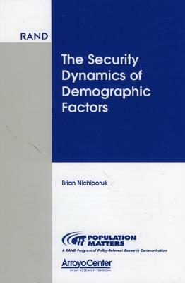 The Security Dynamics of Demographic Factors by Brian Nichiporuk