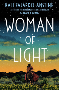 Woman of Light by Kali Fajardo-Anstine