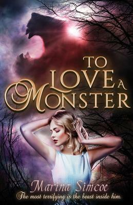 To Love a Monster by Marina Simcoe