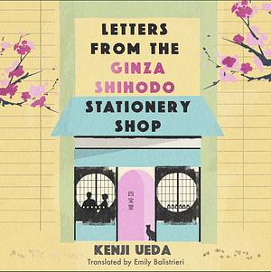 Letters from the Ginza Shihodo Stationary Shop by Kenji Ueda