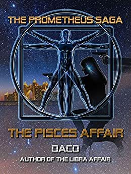 The Pisces Affair (The Prometheus Saga) by Daco.