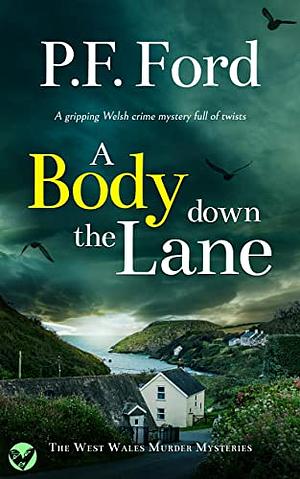 A Body in the Lane by P.F. Ford, P.F. Ford