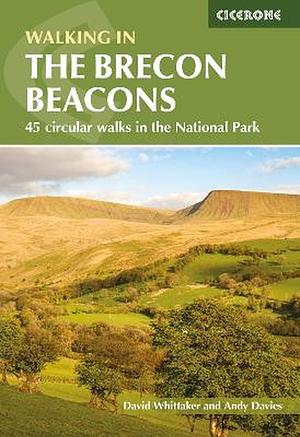 Walking in the Brecon Beacons: 45 Circular Walks in the National Park by Andy Davies, David Whittaker