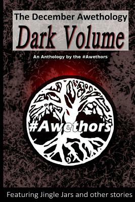 The December Awethology - The Dark Volume by Issac Jourden, Jack Croxall, Joe Compton