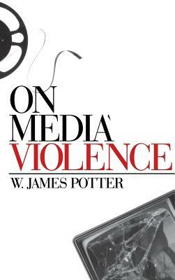 On Media Violence by W. James Potter