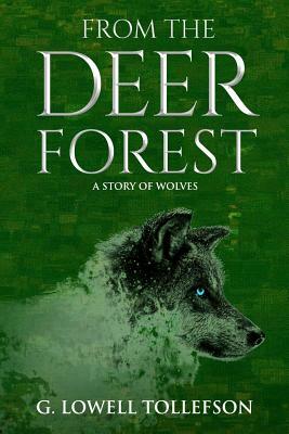 From The Deer Forest: A Story of Wolves by G. Lowell Tollefson