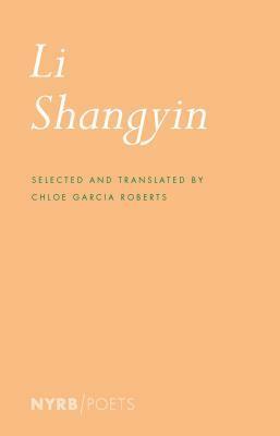 Li Shangyin by Lucas Klein, Chloe Garcia Roberts, A.C. Graham, Li Shangyin