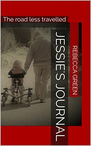 Jessie's Journal: The road less travelled by Rebecca Green
