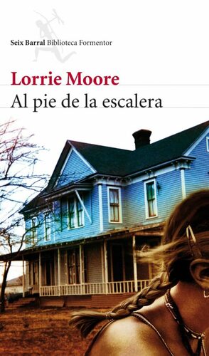 Al pie de la escalera by Lorrie Moore