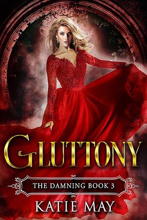 Gluttony by Katie May