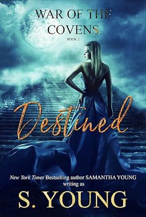 Destined by Samantha Young, S. Young