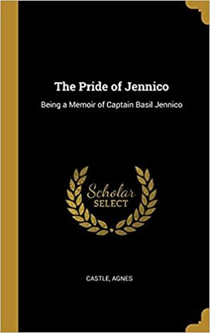 The Pride of Jennico by Agnes Castle, Egerton Castle