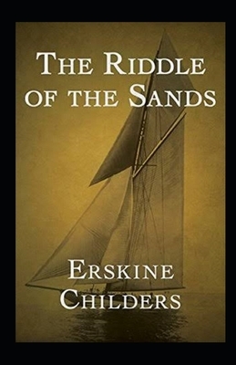 The Riddle of the Sands Illustrated by Erskine Childers