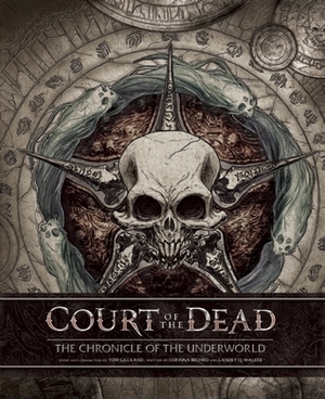 Court of the Dead: The Chronicle of the Underworld by Landry Q. Walker, Sideshow Collectibles, Corinna Bechko, Tom Gilliland