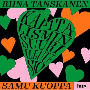 Kapitalismin suuri illuusio by Samu Kuoppa, Riina Tanskanen