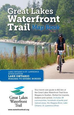 Great Lakes Waterfront Trail Map Book: Lake Ontario and St. Lawrence River Edition by Waterfront Regeneration Trust, Lucidmap Inc