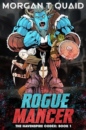 Rogue Mancer by Morgan T Quaid