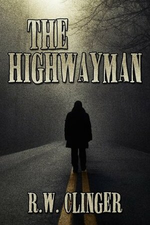 The Highwayman by R.W. Clinger