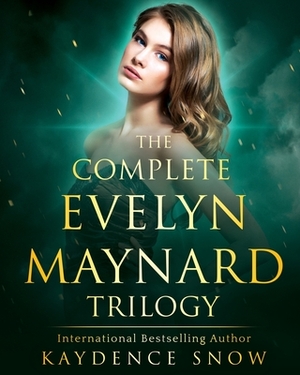 The Evelyn Maynard Trilogy: Complete Series by Kaydence Snow