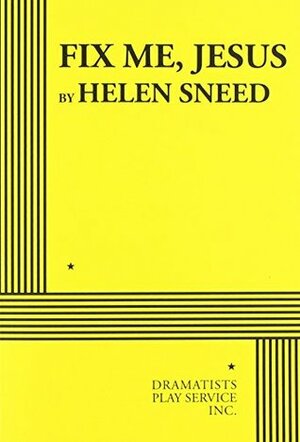 Fix Me, Jesus by Helen Sneed