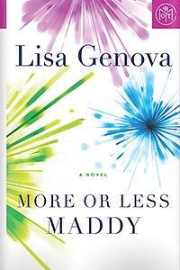 More or Less Maddy by Lisa Genova