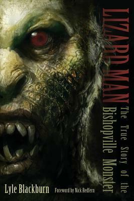 Lizard Man: The True Story of the Bishopville Monster by Lyle Blackburn