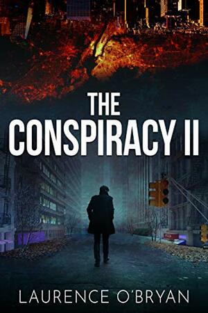 The Conspiracy II: Searching for The Truth in Washington D.C. by Laurence O'Bryan