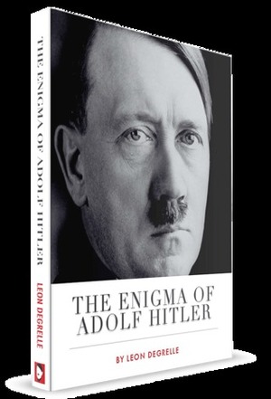 The Enigma Of Adolf Hitler by Leon Degrelle