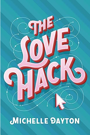 The Love Hack by Michelle Dayton