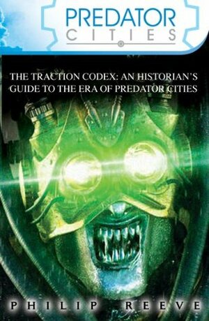 The Traction Codex by Philip Reeve, Jeremy Levett