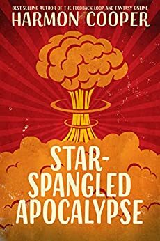 Star-Spangled Apocalypse by Harmon Cooper