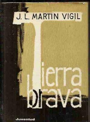 Tierra brava, novela by José Luis Martín Vigil