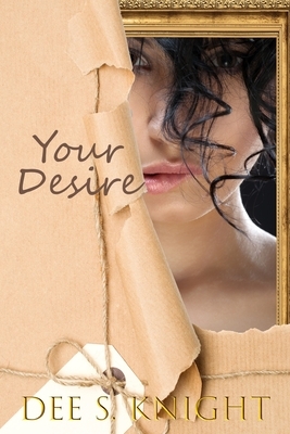 Your Desire by Dee S. Knight