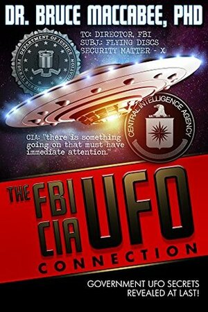 The FBI-CIA-UFO Connection: The Hidden UFO Activities of USA Intelligence Agencies by Bruce Maccabee, Stanton T. Friedman