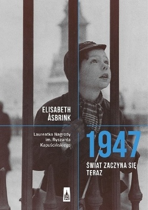 1947. Świat zaczyna się teraz by Natalia Kołaczek, Elisabeth Åsbrink