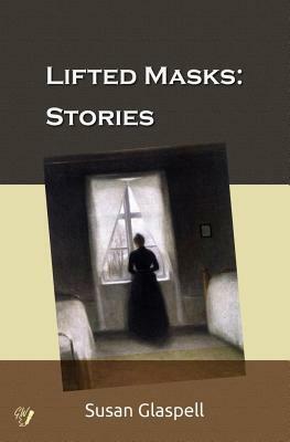 Lifted Masks: Stories: (Illustrated) by 