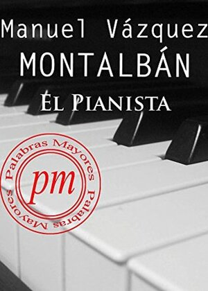 El Pianista by Manuel Vázquez Montalbán