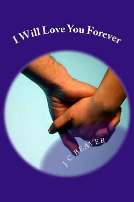 I will Love you Forever: Dawn, Daniel, and Springfield by J. C. Beaver