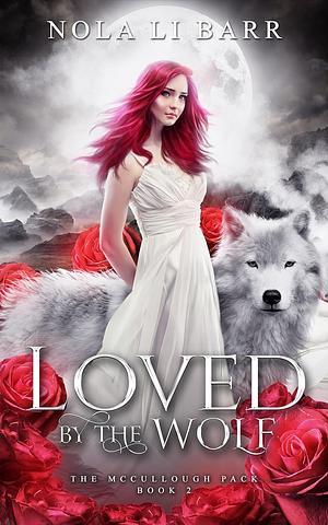 Loved By The Wolf by Nola Li Barr