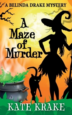A Maze of Murder: A Supernatural Mystery by Kate Krake