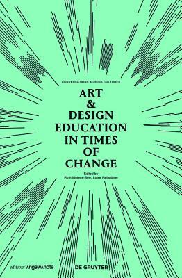 Art & Design Education in Times of Change: Conversations Across Cultures by 