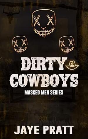 Dirty Cowboys by Jaye Pratt
