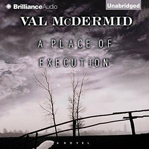 A Place of Execution by Val McDermid