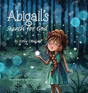 Abigail's Search for God by Kelly Coulson
