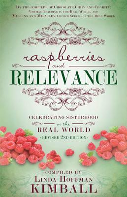 Raspberries & Relevance: Activities That Strengthen Sisterhood in the Real World by Linda Hoffman Kimball