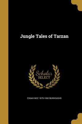 Jungle Tales of Tarzan by Edgar Rice Burroughs