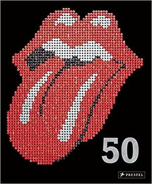 The Rolling Stones: 50 by Mick Jagger, Charlie Watts, Ron Wood, Keith Richards